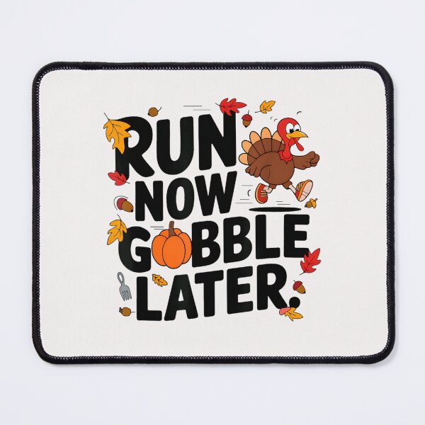 Item preview, Run Now Gobble Later Running Funny Thanksgiving Turkey Trot designed and sold by DoodleUrban.