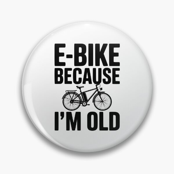 Item preview, E-Bike Because I’m Old designed and sold by Frank Ring.