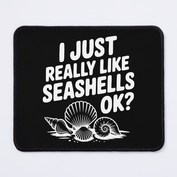 Item preview, I Just Really Like Seashells Ok? designed and sold by Frank Ring.