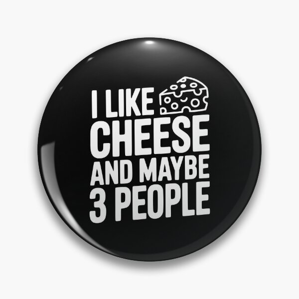 Item preview, I Like Cheese and Maybe 3 People designed and sold by Frank Ring.