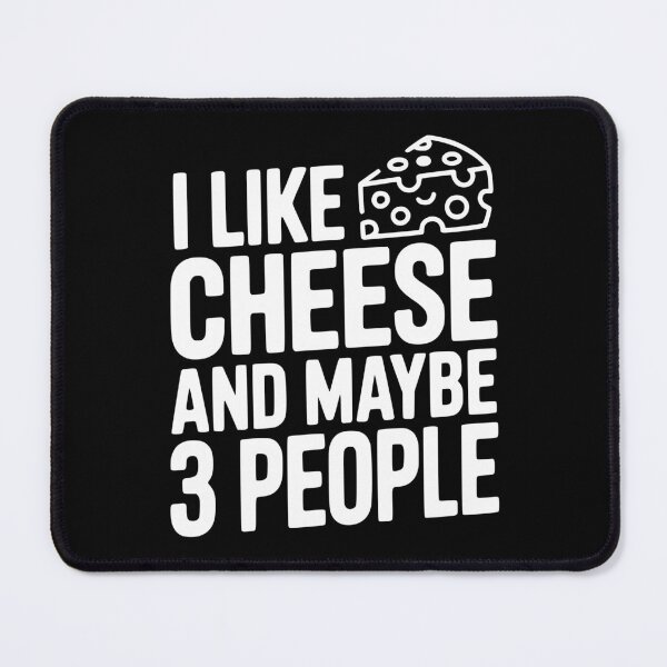 Item preview, I Like Cheese and Maybe 3 People designed and sold by Frank Ring.