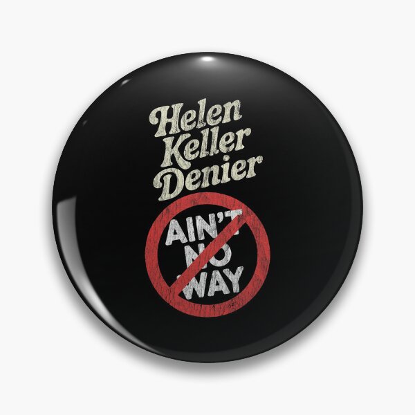 Item preview, Helen Keller Denier Funny Satire Bold Circular Mark designed and sold by najaks.
