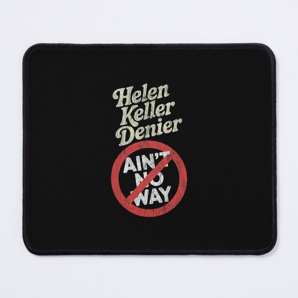 Item preview, Helen Keller Denier Funny Satire Bold Circular Mark designed and sold by najaks.