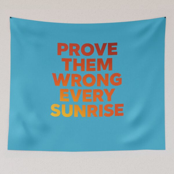 Item preview, Prove Them Wrong Every Sunrise Gradient Quote designed and sold by ArtComixHaven.