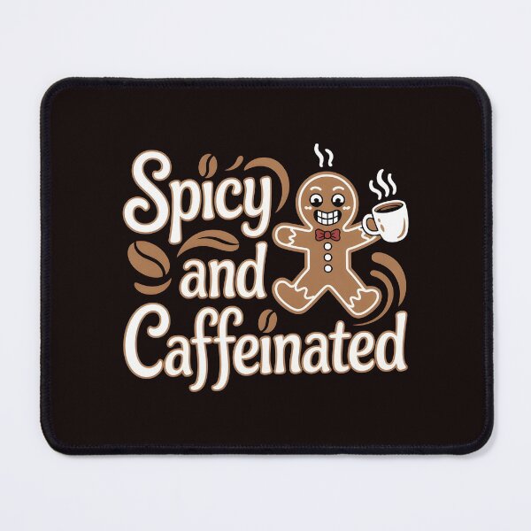 Item preview, Funny Gingerbread Coffee Quote – Spicy and Caffeinated designed and sold by Redgiant87x.