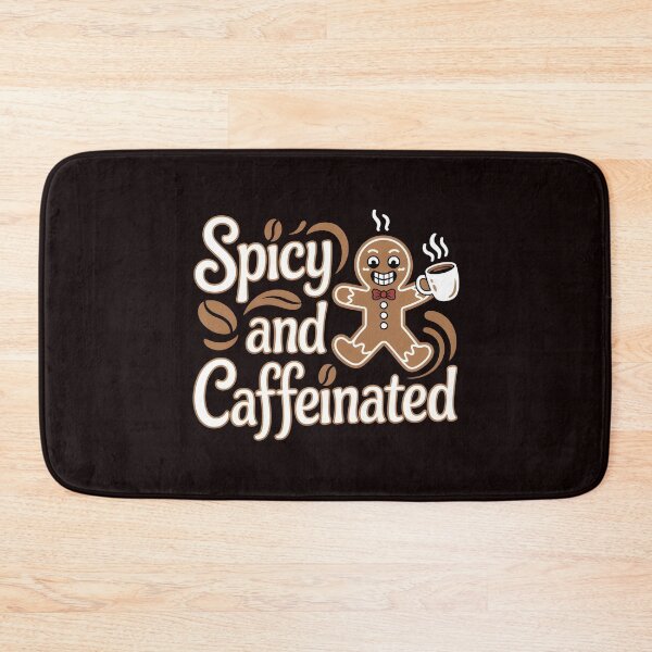 Item preview, Funny Gingerbread Coffee Quote – Spicy and Caffeinated designed and sold by Redgiant87x.