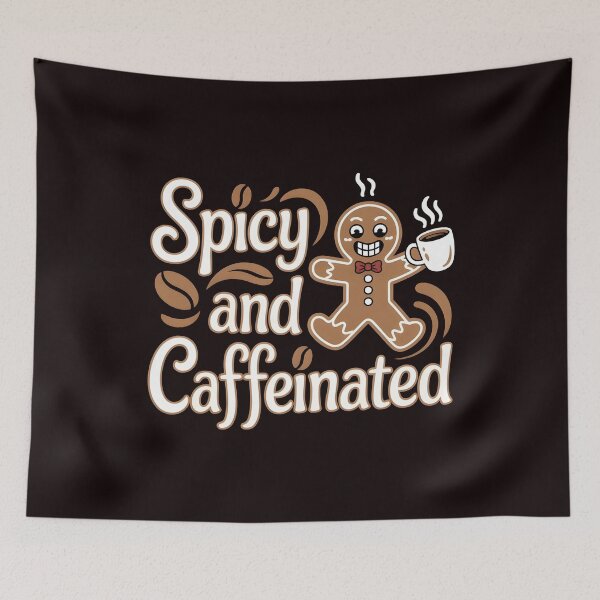 Item preview, Funny Gingerbread Coffee Quote – Spicy and Caffeinated designed and sold by Redgiant87x.