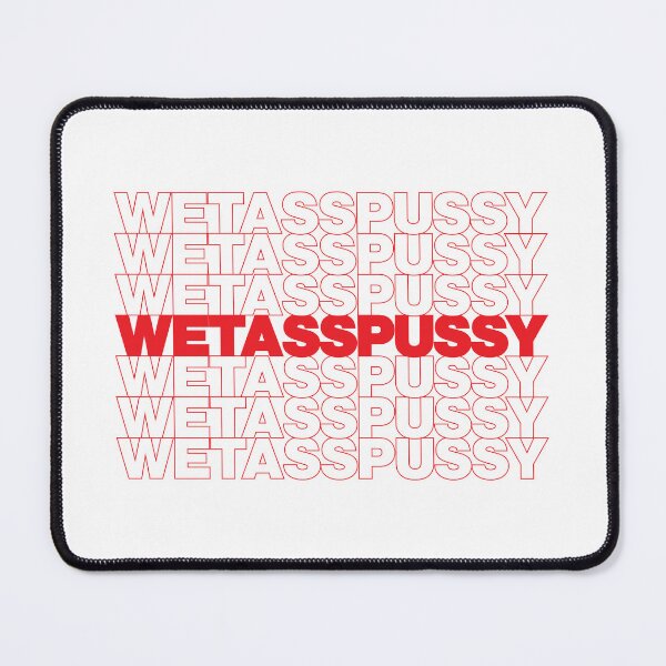 Item preview, WET ASS PUSSY designed and sold by oddwonders.