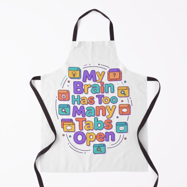 Item preview, My Brain Has Too Many Tabs Open designed and sold by Quillway.