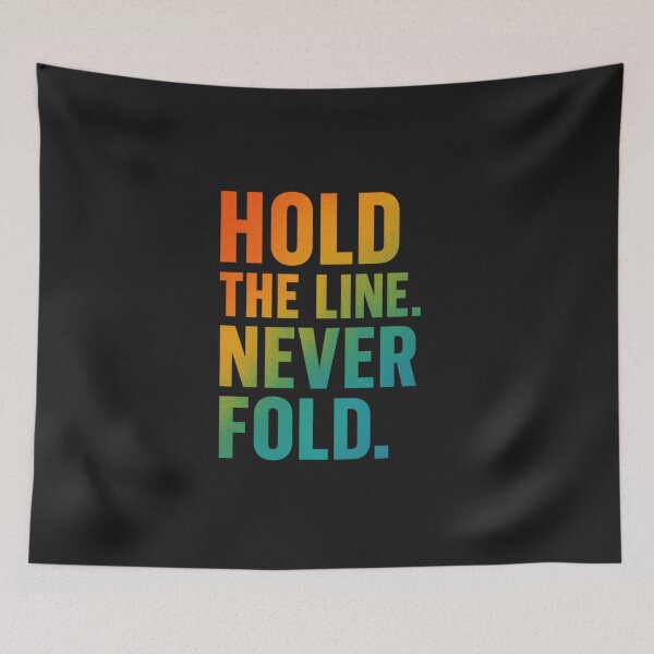 Item preview, Hold The Line Never Fold Gradient Grit Art designed and sold by ArtComixHaven.