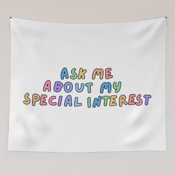 Item preview, Ask me about my special interest autism text design designed and sold by NeurodiverseTea.