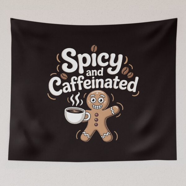Item preview, Funny Gingerbread Coffee Quote – Spicy and Caffeinated designed and sold by Redgiant87x.
