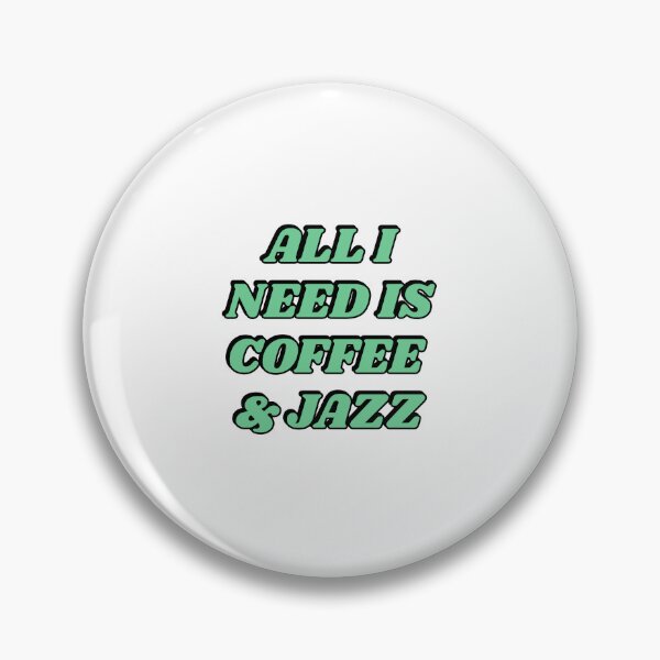 Artikelvorschau, Alles was ich brauche ist Kaffee und Jazz entworfen und verkauft von Inspirationmotivation.