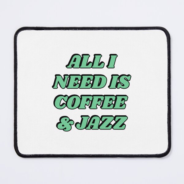 Item preview, All I need is coffee and jazz  designed and sold by Inspirationmotivation.