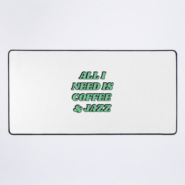 Item preview, All I need is coffee and jazz designed and sold by Inspirationmotivation.
