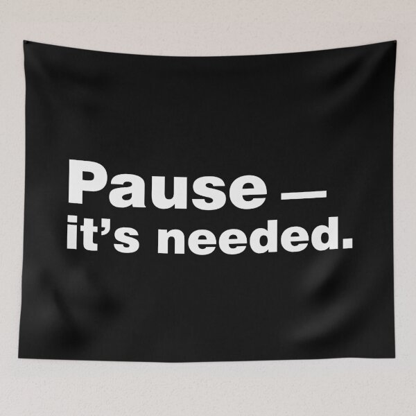 Item preview, Pause It's needed designed and sold by sheelatewatia.