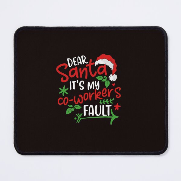 Item preview, Dear Santa Coworker Fault Funny Holiday Message designed and sold by ImeldaSparks.