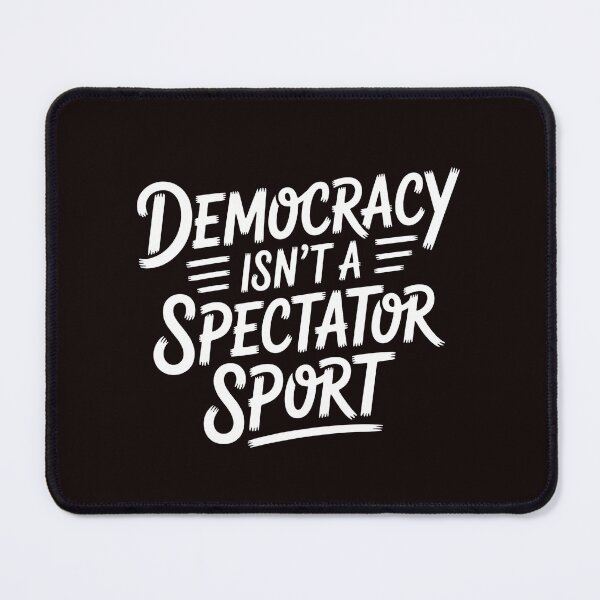 Item preview, Democracy Isn’t a Spectator Sport – Handwritten Civic Action Design designed and sold by Redgiant87x.