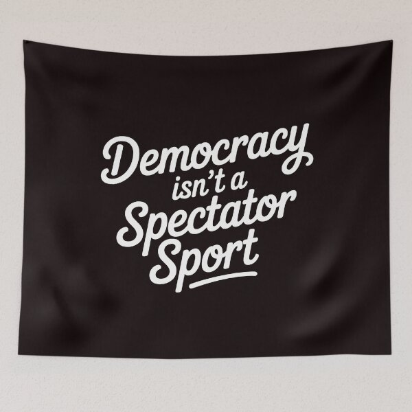 Item preview, Democracy Isn’t a Spectator Sport – Handwritten Political Quote designed and sold by Redgiant87x.