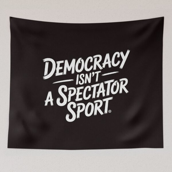 Item preview, Civic Action Message – Democracy Isn’t a Spectator Sport Handwritten Style designed and sold by Redgiant87x.