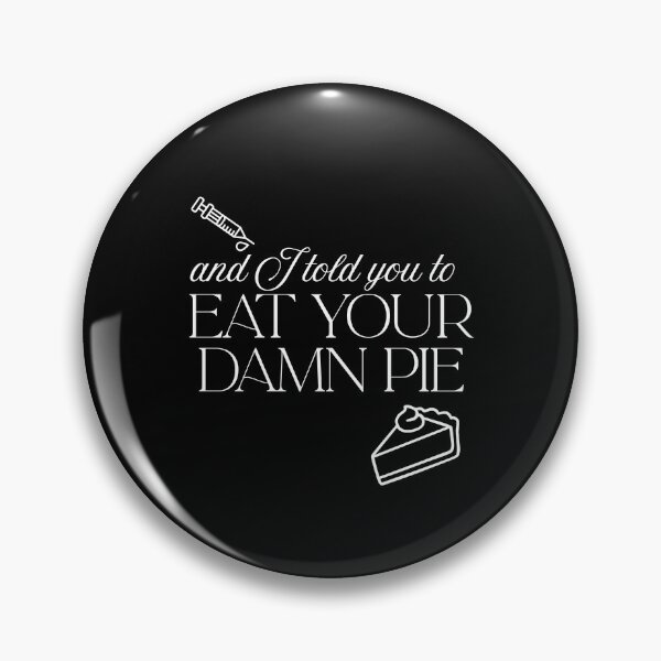 Item preview, Eat your damn pie designed and sold by sierralimawisky.