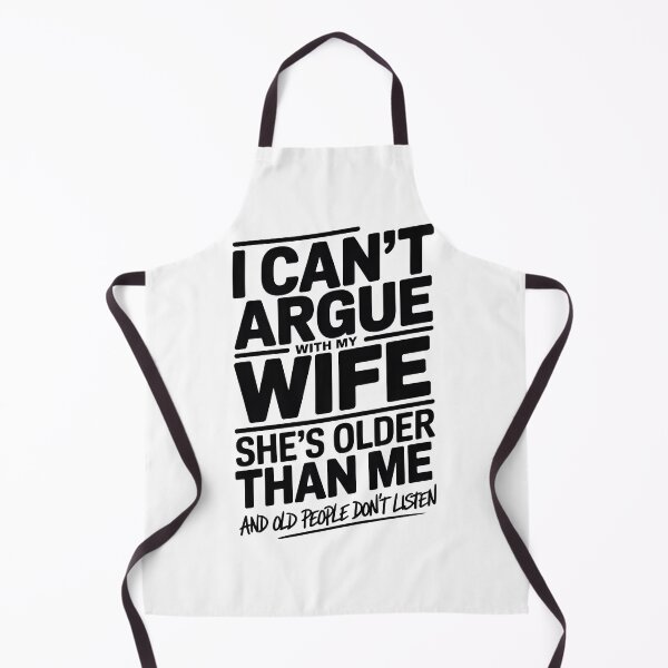 Item preview, I Can't Argue with My Wife She's Older Than Me designed and sold by AniArtPL.