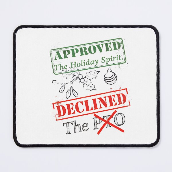 Item preview, Funny Corporate Christmas | PTO Denied – Approved The Holiday Spirit designed and sold by SylwiaPrint.