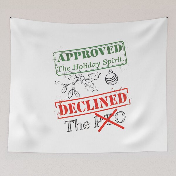 Item preview, Funny Corporate Christmas | PTO Denied – Approved The Holiday Spirit designed and sold by SylwiaPrint.