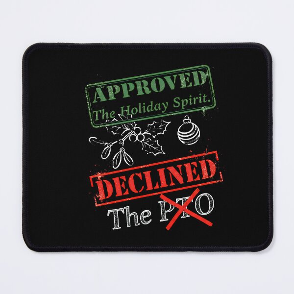 Item preview, Funny Corporate Christmas | PTO Denied – Approved The Holiday Spirit designed and sold by SylwiaPrint.