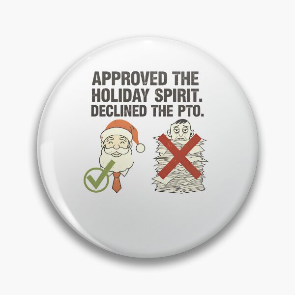 Item preview, Funny Corporate Christmas | PTO Denied – Approved The Holiday Spirit designed and sold by SylwiaPrint.