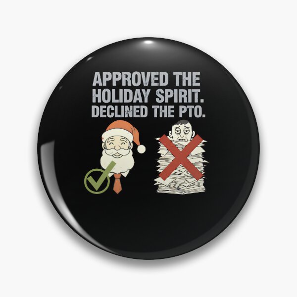 Item preview, Funny Corporate Christmas | PTO Denied – Approved The Holiday Spirit designed and sold by SylwiaPrint.