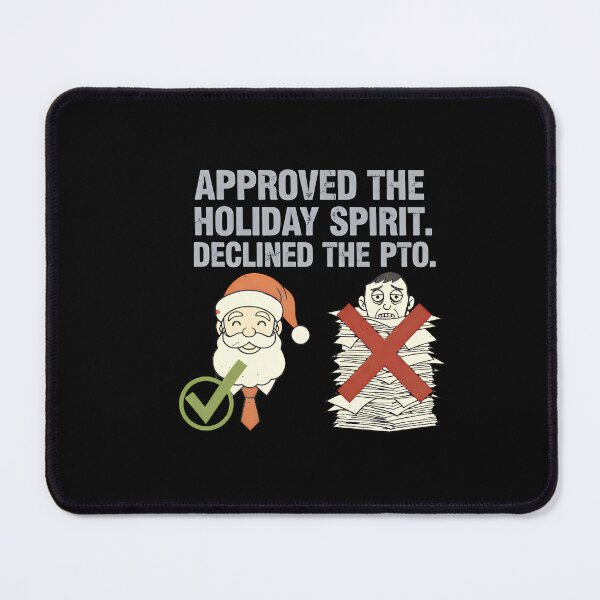 Item preview, Funny Corporate Christmas | PTO Denied – Approved The Holiday Spirit designed and sold by SylwiaPrint.