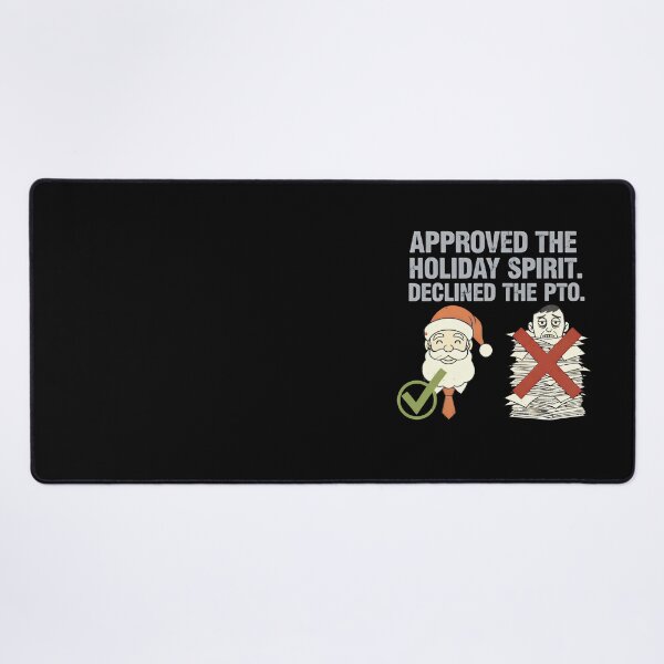 Item preview, Funny Corporate Christmas | PTO Denied – Approved The Holiday Spirit designed and sold by SylwiaPrint.