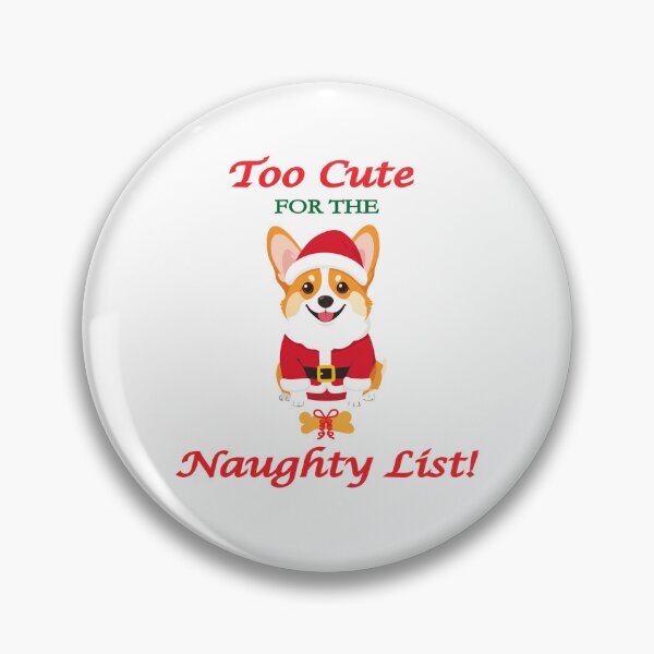 Item preview, Too Cute For The Naughty List Christmas Corgi designed and sold by PattersArt.