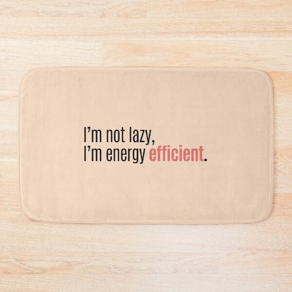 Item preview, I’m not lazy, I’m energy efficient designed and sold by jassimGA.