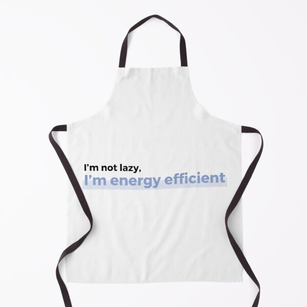 Item preview, I’m not lazy, I’m energy efficient designed and sold by jassimGA.