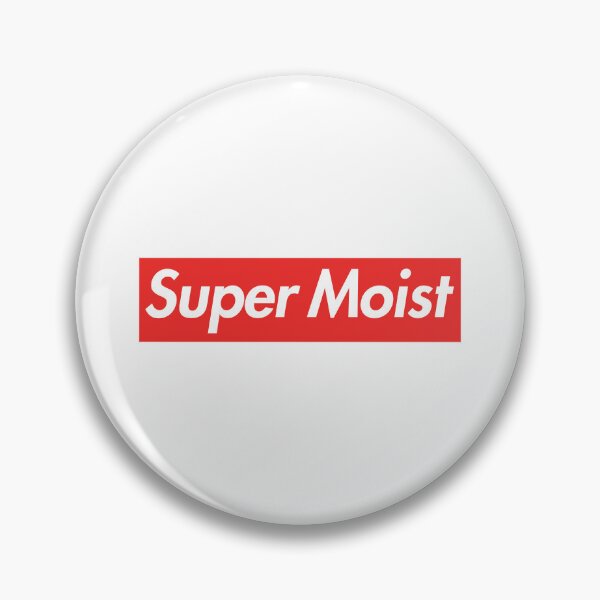 Item preview, SUPER MOIST designed and sold by oddwonders.