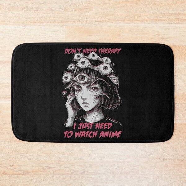 Item preview, “Don’t need therapy — I just need to watch anime” designed and sold by EdgeDrip.