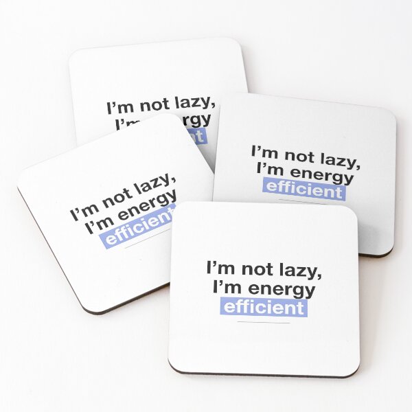 Item preview, Copy of I’m not lazy, I’m energy efficient designed and sold by jassimGA.