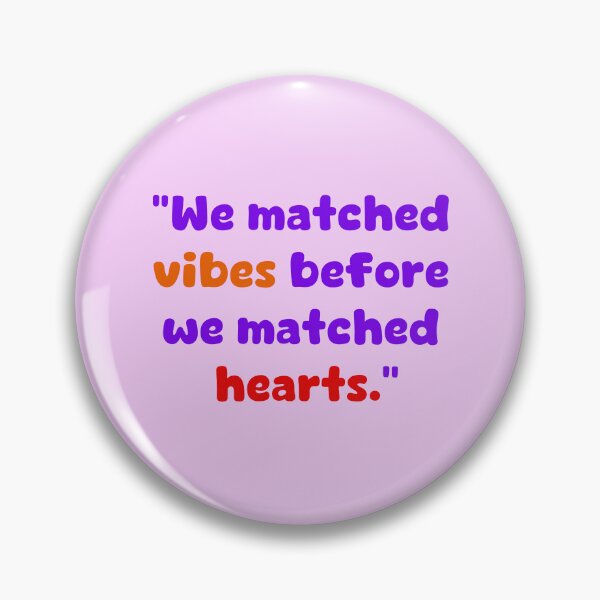Item preview, We matched vibes before we matched hearts. designed and sold by Sharaku65.