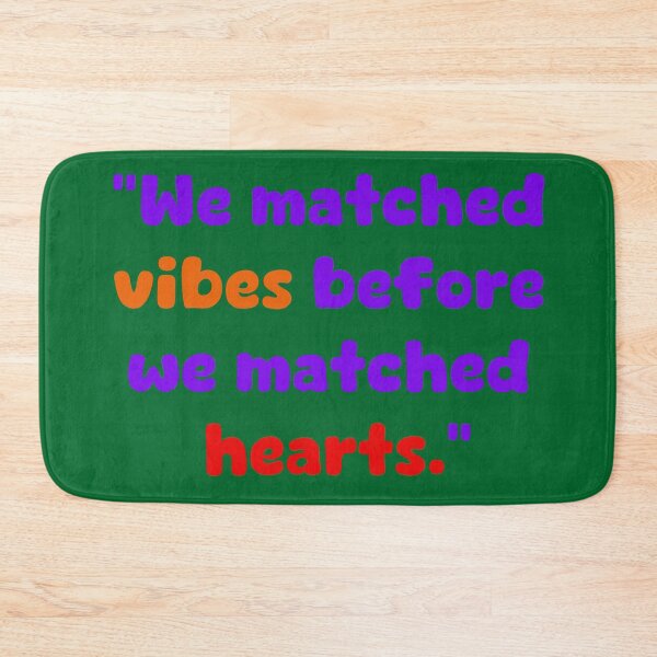 Item preview, We matched vibes before we matched hearts. designed and sold by Sharaku65.