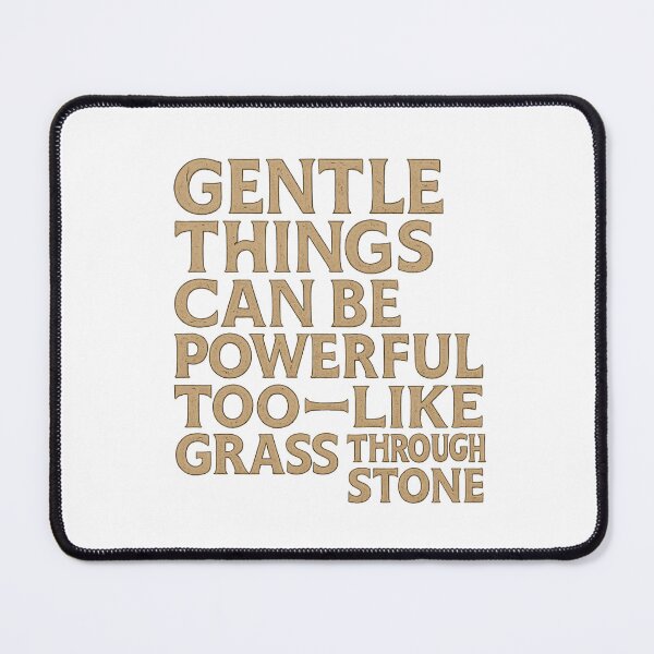 Item preview, Gentle Things Can Be Powerful Too – Nature Quote Design designed and sold by GeoWild Designs.