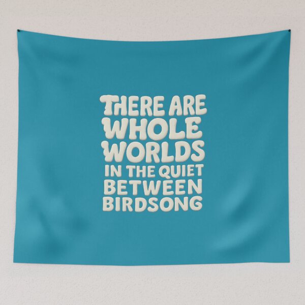 Item preview, There Are Whole Worlds in the Quiet Between Birdsong – Nature Quote Design designed and sold by GeoWild Designs.