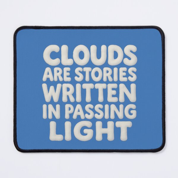 Item preview, Clouds Are Stories Written in Passing Light – Sky Quote Design designed and sold by GeoWild Designs.