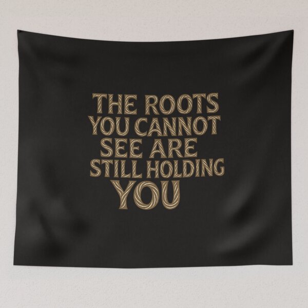 Item preview, The Roots You Cannot See Are Still Holding You – Nature Quote Design designed and sold by GeoWild Designs.