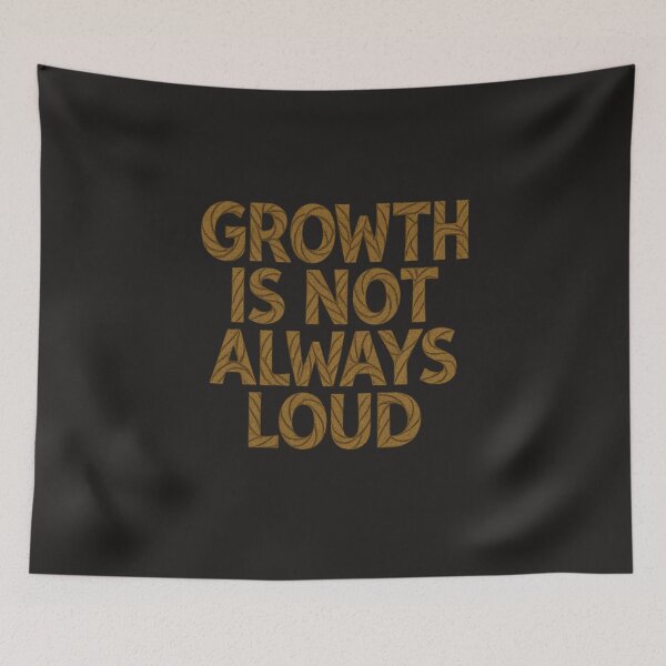 Item preview, Growth Is Not Always Loud – Quiet Growth Nature Quote Design designed and sold by GeoWild Designs.
