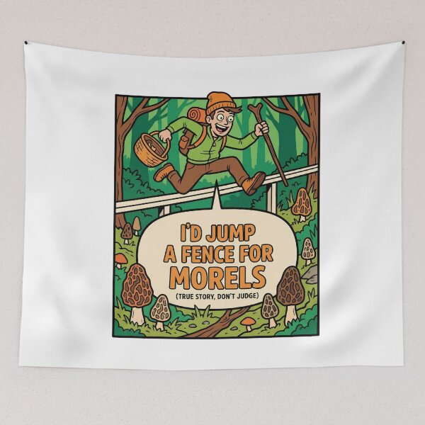 Item preview, I'd Jump a Fence for Morels - Funny Mushroom Foraging designed and sold by TB Designs Official.