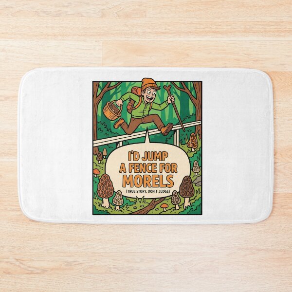 Item preview, I'd Jump a Fence for Morels - Funny Mushroom Foraging designed and sold by TB Designs Official.