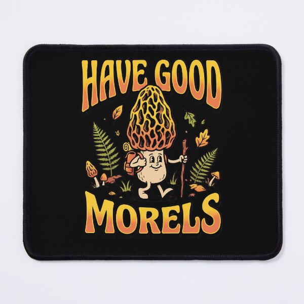 Item preview, Have Good Morels - Funny Mushroom Foraging designed and sold by TB Designs Official.