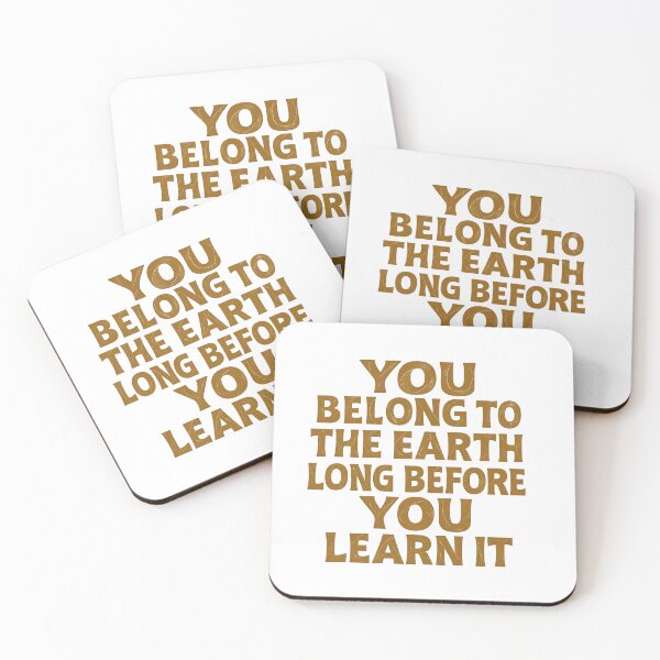 Item preview, You Belong to the Earth, Long Before You Learn It – Woodland Quote Design designed and sold by GeoWild Designs.